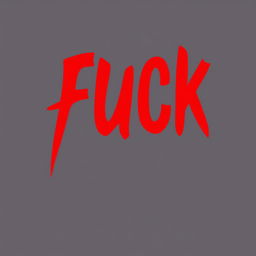 A minimalistic and expressive representation of the word "fuck" in bold typography, with vibrant red and black hues to convey strong emotions such as anger and passion
