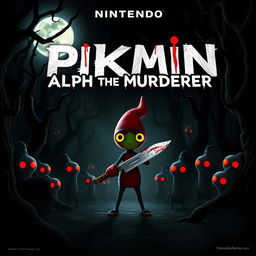 A horror-themed Nintendo movie poster titled 'Pikmin: Alph the Murderer'