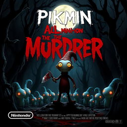 A horror-themed Nintendo movie poster titled 'Pikmin: Alph the Murderer'