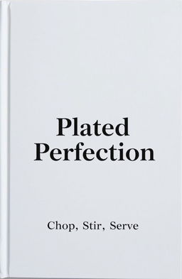 A plain white book cover featuring the title "Plated Perfection" in bold black font, centered