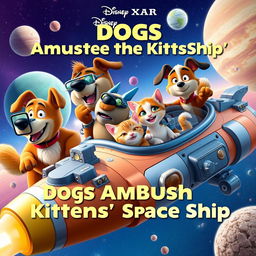 An exciting and colorful Disney Pixar animated movie poster for 'Dogs Ambush the Kittens' Space Ship'