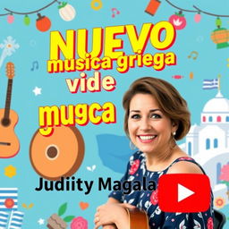 a vibrant and colorful YouTube thumbnail featuring bold text that says 'NUEVO video de musica griega con Judith Magallanes'