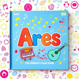 A playful children's music book cover featuring the name Ares in a whimsical, colorful font