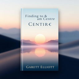 A captivating book cover design for "Finding Your Centre" by Garett Elliott