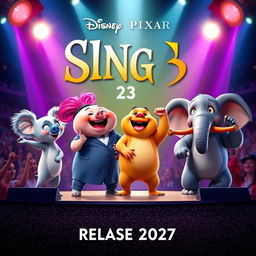 A Disney Pixar movie poster titled "Sing 3", set to release in 2027