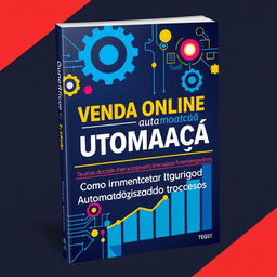 An eye-catching eBook cover for "Vendas Online com Automação: Como Aumentar Lucros Automatizando Processos" showcasing innovation and efficiency in online sales and marketing automation