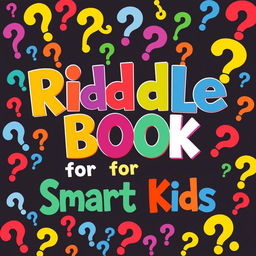 A playful and engaging book cover titled "Riddle Book for Smart Kids" featuring a colorful bold font that stands out to capture the attention of young readers