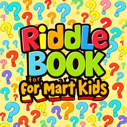 An exciting book cover titled "Riddle Book for Smart Kids" with a colorful bold font that immediately grabs attention