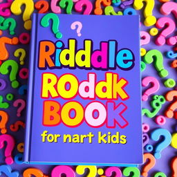 A vibrant and playful book cover titled "Riddle Book for Smart Kids" featuring a colorful bold font that captures the attention and imagination of a young audience