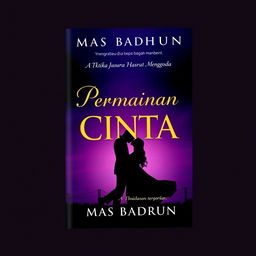 A romance book cover for "Permainan Cinta: Ketika Hasrat Menggoda" by Mas Badrun