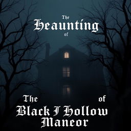 A dark, fog-covered mansion surrounded by twisted, leafless trees, with a faint, eerie glow emanating from a single window