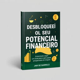 An eBook cover design titled "Desbloqueei o seu Potencial Financeiro: Um Guia para a Prosperidade em Angola" capturing the essence of financial empowerment and progress