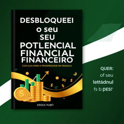 An eBook cover design titled "Desbloqueei o seu Potencial Financeiro: Um Guia para a Prosperidade em Angola" capturing the essence of financial empowerment and progress