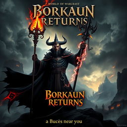 A movie poster in the style of World of Warcraft titled "Borkaun Returns"