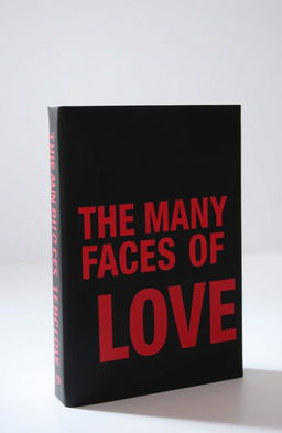 A simple design featuring a black cover that prominently displays the title "THE MANY FACES OF LOVE" in bold, large red lettering