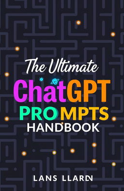 The Ultimate ChatGPT Prompts Handbook, a beautifully designed book cover featuring an intricate maze pattern in the background, symbolizing endless possibilities and creativity