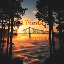 A captivating book cover for "A Ponte do Rio", featuring a majestic and mysterious bridge spanning across a wide, flowing river