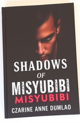 A striking book cover for "Shadows of Misyubibi" featuring a handsome man with half of his face enveloped in shadows, exuding an aura of mystery and intrigue