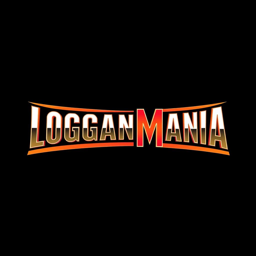 'LOGANMANIA' spelled out in the style of the classic WrestleMania logo, featuring bold, dynamic, and dramatic lettering