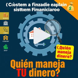 A visually engaging and informative thumbnail for a video titled "¿Cómo funciona el Sistema Financiero Mexicano?" featuring a giant gear illustration with icons of money, banks, stock market graphs, and a magnifying glass highlighting one icon, symbolizing the financial system