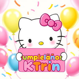 Hello Kitty joyfully holding a colorful birthday sign with the text 'Feliz Cumpleaños Ktrin' in playful, festive fonts