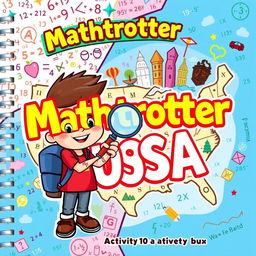 An engaging and colorful cover for the activity book "Mathtrotter USA"