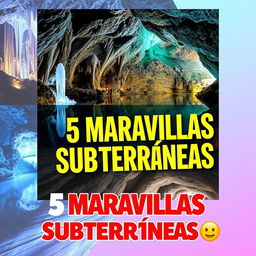 A vibrant and enticing YouTube thumbnail for a video titled "🌍5 MARAVILLAS SUBTERRÁNEAS 😲✨"