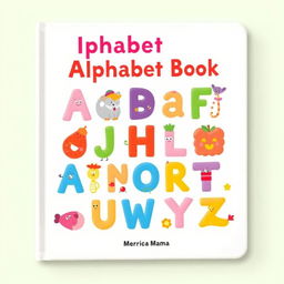 An enchanting book cover designed for an alphabet book