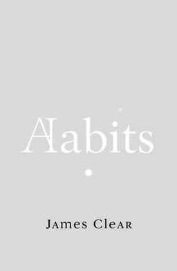 A minimalist and clean design cover for a self-help book titled "Atomic Habits" by James Clear