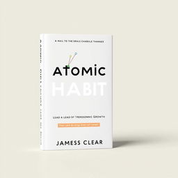 a book cover design for 'Atomic Habits' by James Clear, featuring clean lines and minimalistic design