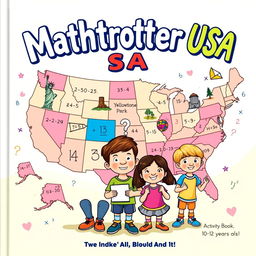 A playful and colorful cover for the activity book "Mathtrotter USA," designed to capture the imagination of children