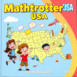 A lively and colorful cover for the "Mathtrotter USA" activity book game