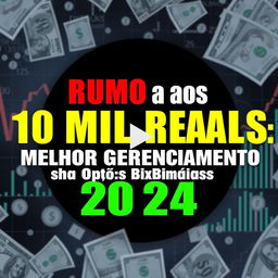 A striking YouTube thumbnail for a video titled "Rumo aos 10 Mil Reais: Melhor Gerenciamento para Opções Binárias 2024"