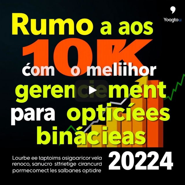 YouTube thumbnail with titles in Portuguese, featuring the theme "Rumo aos 10K com o melhor gerenciamento para opções binárias 2024"