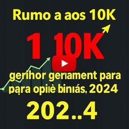 YouTube thumbnail with titles in Portuguese, featuring the theme "Rumo aos 10K com o melhor gerenciamento para opções binárias 2024"