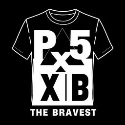 Design a t-shirt featuring a monochrome color scheme with the phrases "Projek P5", "XII-B", and "The Bravest" prominently displayed