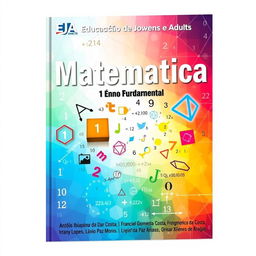 A captivating book cover for "EJA Educação de Jovens e Adultos, Matemática 1° Ano Ensino Fundamental"