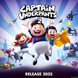 A vibrant and colorful movie poster for "Captain Underpants 2," set to release in 2025