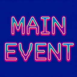 A 16-bit graphics logo featuring the neon text "MAIN EVENT" prominently displayed