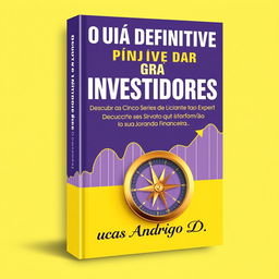 A comprehensive guidebook cover design for "O Guia Definitivo para Investidores: Do Iniciante ao Expert" with the subtitle "Descubra as Cinco Séries de Livros que Transformarão sua Jornada Financeira"