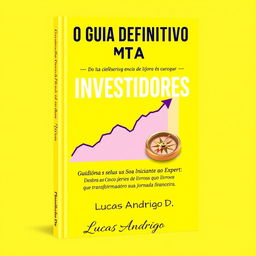 A comprehensive guidebook cover design for "O Guia Definitivo para Investidores: Do Iniciante ao Expert" with the subtitle "Descubra as Cinco Séries de Livros que Transformarão sua Jornada Financeira"