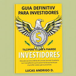 Craft a compelling cover for "O Guia Definitivo para Investidores: Do Iniciante ao Expert" with the subtitle "Descubra as Cinco Séries de Livros que Transformarão sua Jornada Financeira"