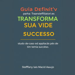 A book cover design titled 'O Guia Definitivo para Transformar Sua Vida com Estratégias de Tempo e Sucesso'