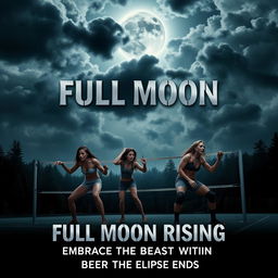 A modern horror movie poster for "Full Moon Rising," featuring Brittany and her friends, shown in intense action poses, partially transformed into werewolves with sharp claws and glowing eyes