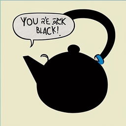 An image in the style of Disney animation featuring a chatty pot. The pot has a speech bubble saying 'you are black' directed towards a glossy black kettle.