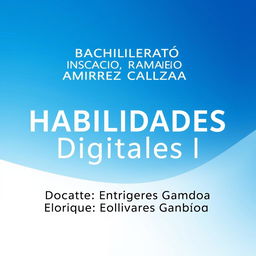 A high-quality digital poster showcasing the text "Bachillerato Ignacio Ramirez Calzada\nHabilidades Digitales I\nDocente: Enrique Olivares Gamboa" in an elegant and modern font