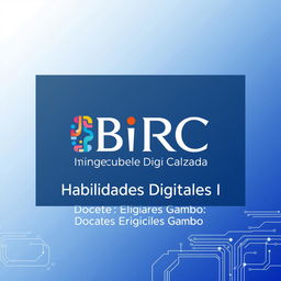 A high-quality digital poster featuring the logo of BiRC prominently, alongside the text "Bachillerato Ignacio Ramirez Calzada\nHabilidades Digitales I\nDocente: Enrique Olivares Gamboa" in an elegant and modern font