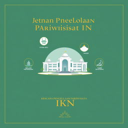 A cover design for a research report titled "Rencana Pengelolaan Pariwisata IKN" featuring a modern and futuristic interpretation of Istana IKN as the central visual element