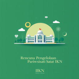 A cover design for a research report titled "Rencana Pengelolaan Pariwisata IKN" featuring a modern and futuristic interpretation of Istana IKN as the central visual element