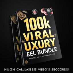 A stunning ebook cover for '100k Viral Luxury Reel Bundle'